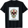 La Calavera Lottery Gift The Skull Card Mexican Lottery Gift Unisex T-Shirt