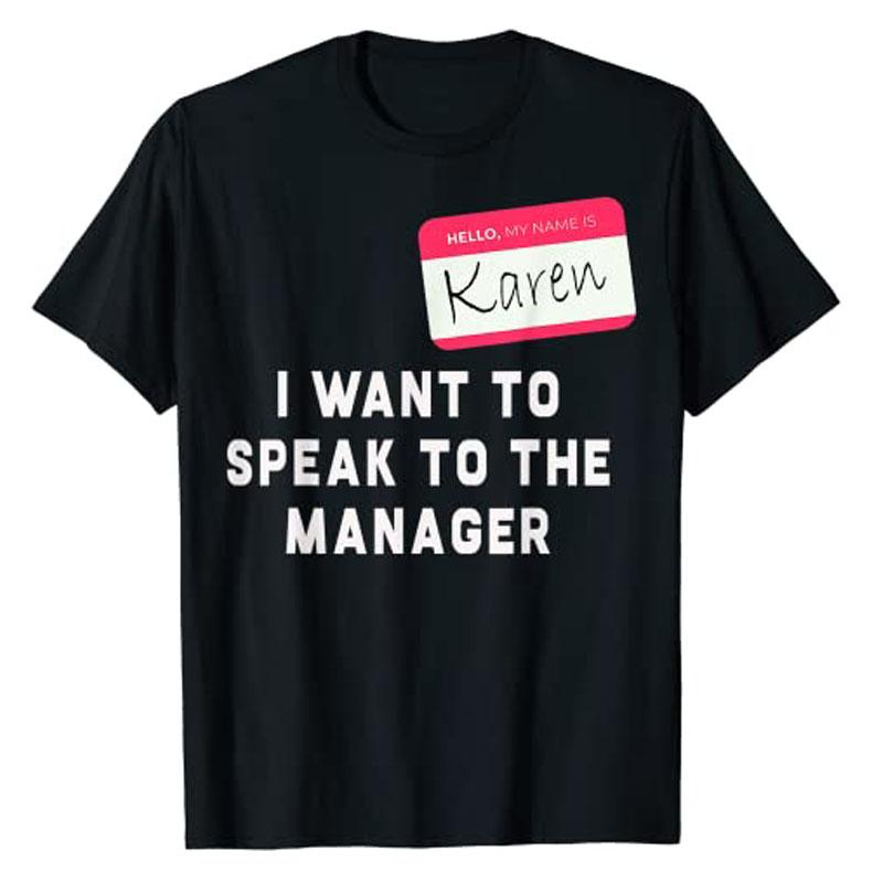 Karen Halloween Costume - Funny T-Shirt Hello My Name Is Karen I Want To Speak To The Manager Sayings Quote Graphic Tee Tops ... S разноцветный