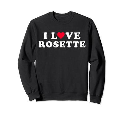 I Love Rosette Matching Girlfriend & Boyfriend Rosette Name Sweatshirt