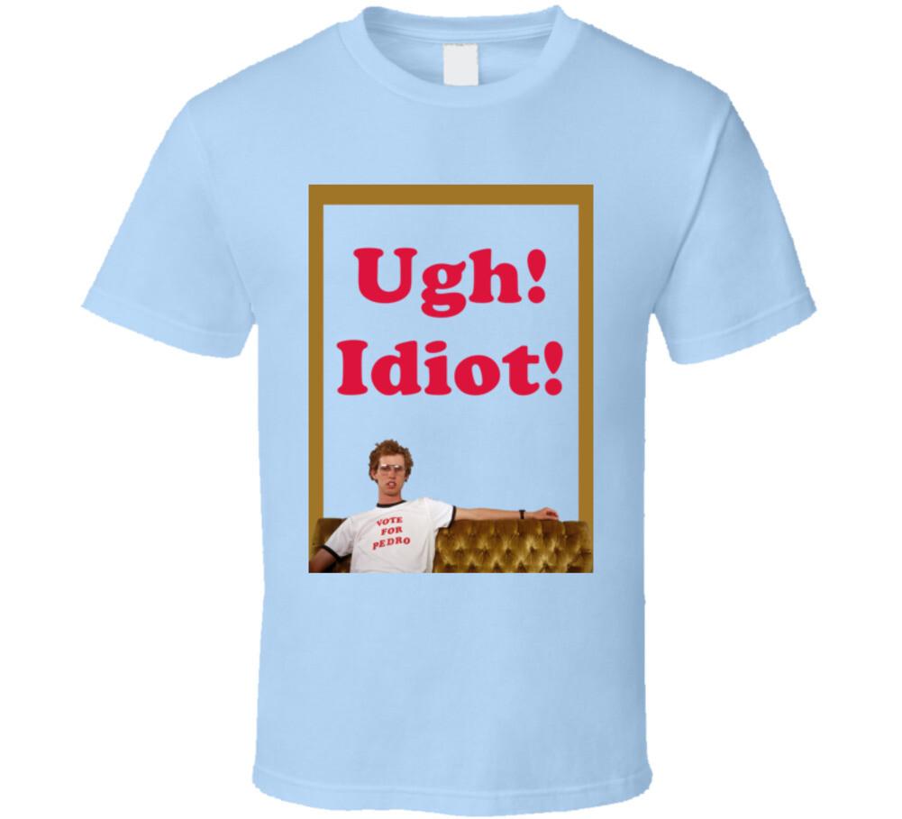 Ugh Idiot Napoleon Dynamite Quote Couch T Shirt XXXXL