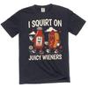 I Squirt On Juicy Wieners Funny Double Meaning Adult Humor Inappropriate T-shirt