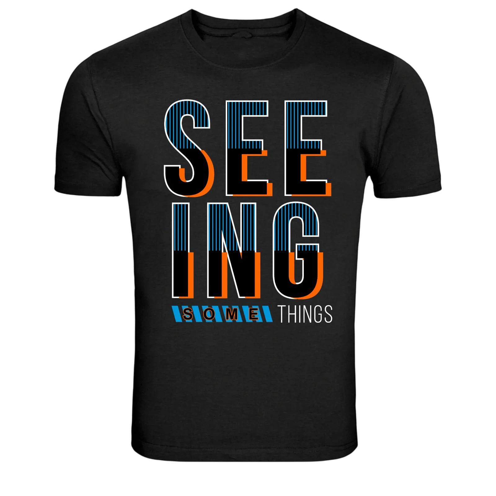 Seeing Some Things Bold Modern Typography Graphic T-Shirt XS