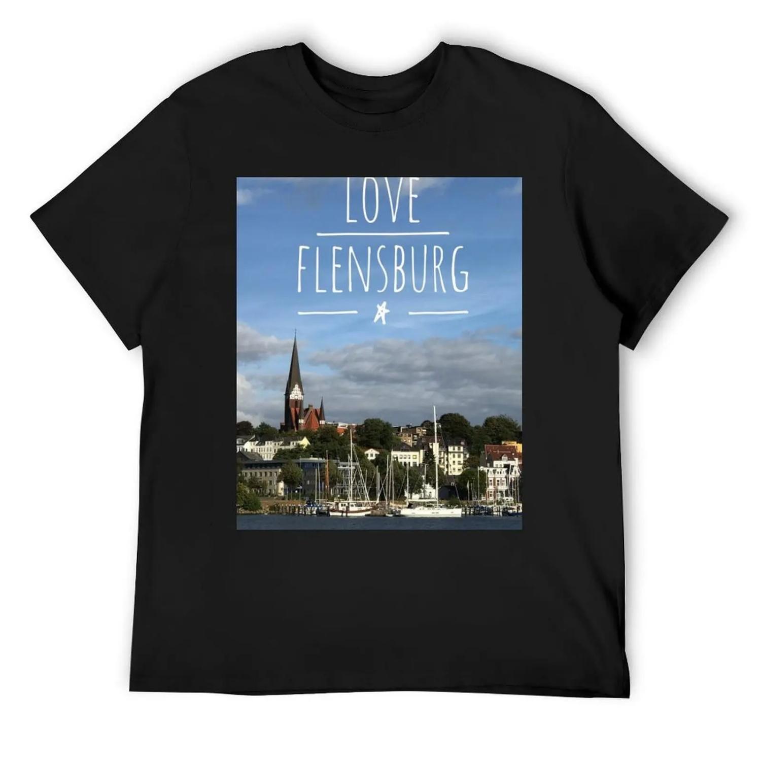 

Love Flensburg Schleswig-Holstein T-Shirt funny costumes croswit shirt man oversize t-shirts man t shirts men XXXXXL