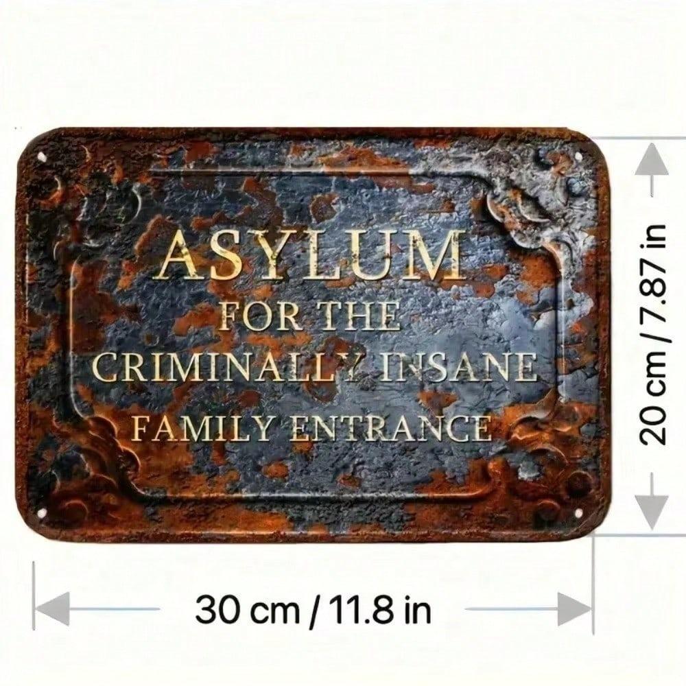 Vintage Metal Sign Asylum Criminally Insane Family Entrance 8x12 Inch Tin Plate Retro Horror Decor Outdoor Weatherproof Unique Gift