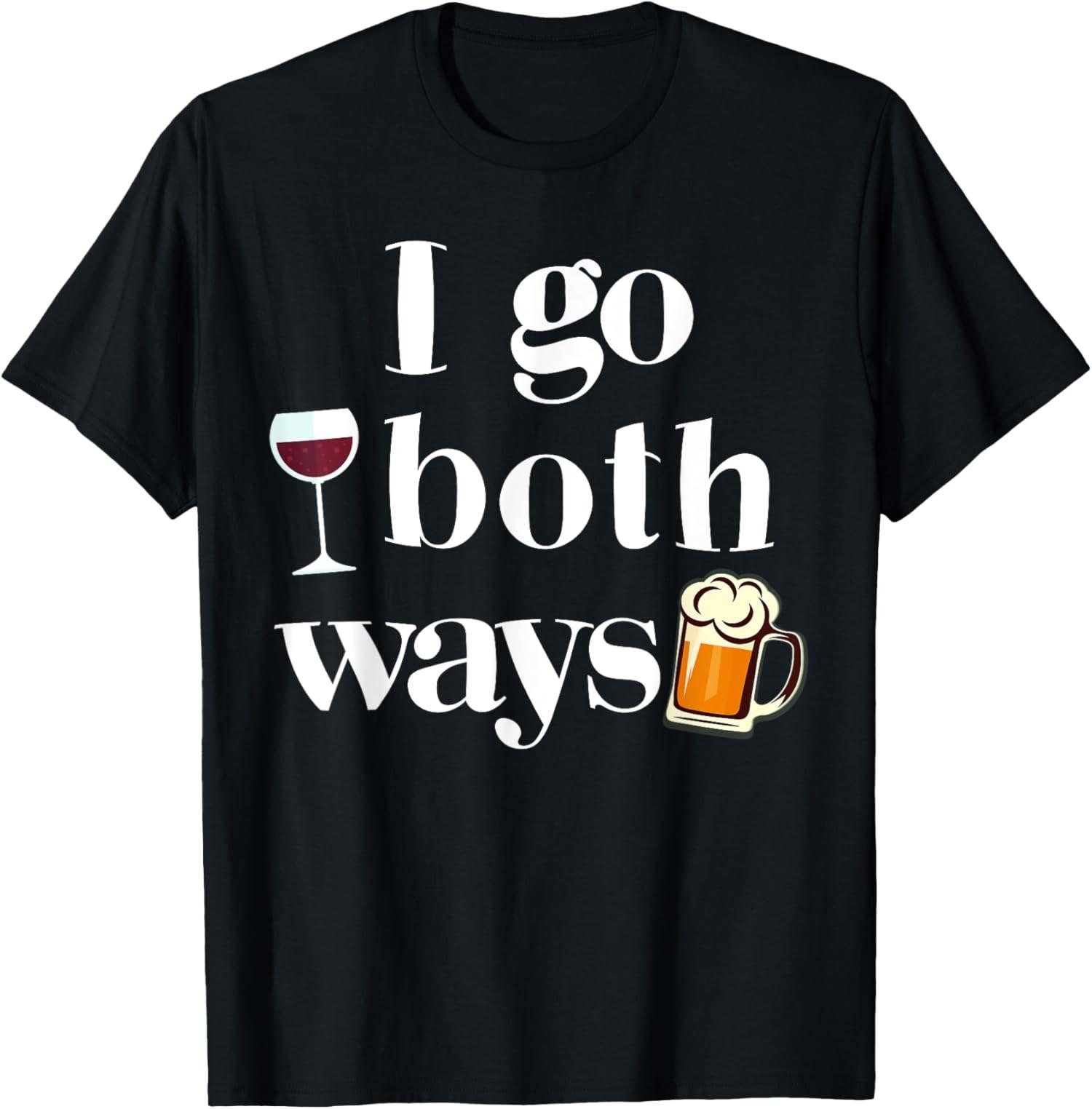 Wine or Beer I Go Both Ways Funny Alcohol Tee T-Shirt S