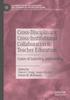 The Cross-Disciplinary, Cross-Institutional Collaboration In Teacher Education : Cases of Learning and Leading Book