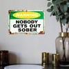 Vintage Rustic Warning Sign Nobody Gets Out Sober Metal Plaque Red Blue Bar Party Garage Wall Decor 8x12 Inch