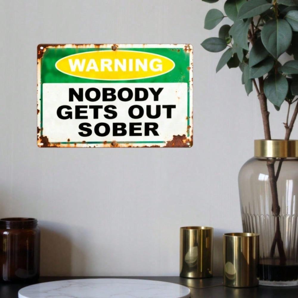 Vintage Rustic Warning Sign Nobody Gets Out Sober Metal Plaque Red Blue Bar Party Garage Wall Decor 8x12 Inch