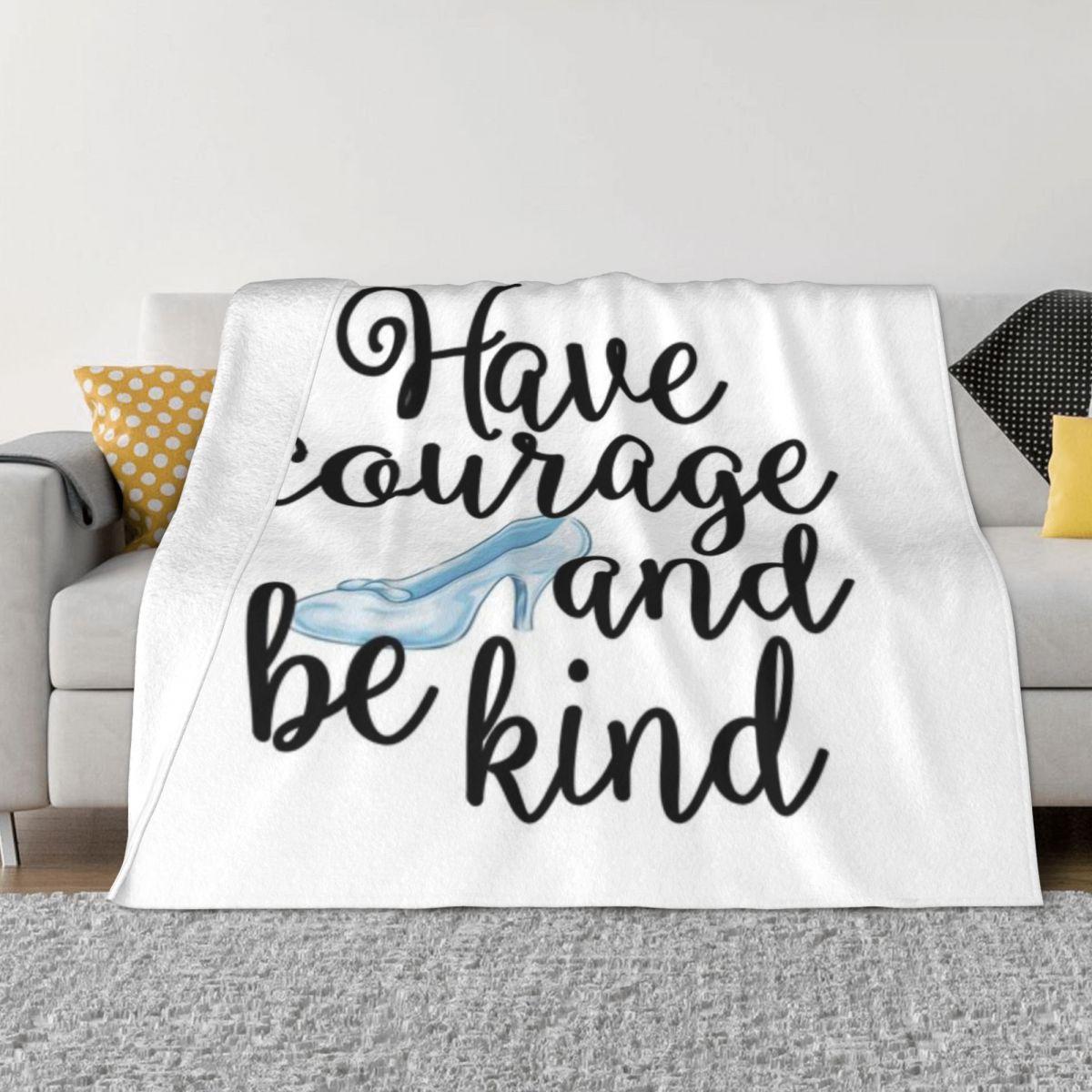 Have Courage And Be Kind Custom Gift An Ultra-Soft Micro Fleece Blanket 50x60in