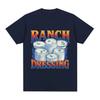 Funny Ranch Dressing Retro Meme Graphic TShirt Unisex Women Casual ONeck Short Sleeve T Shirts Vintage Oversized Cotton Tee Shirt