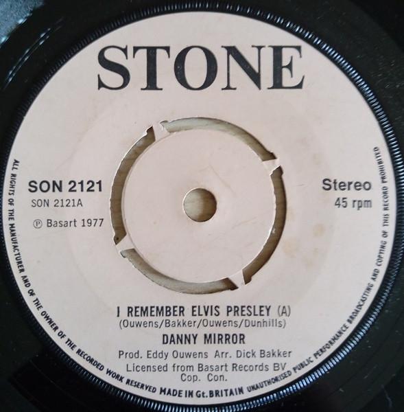 

7inch Record DANNY MIRROR - I Remember Elvis Presley SON2121 Stone 1977 UK Rock Used