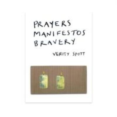 Prayers Manifestos Bravery by Verity Spott Paperback Book 9781739364953