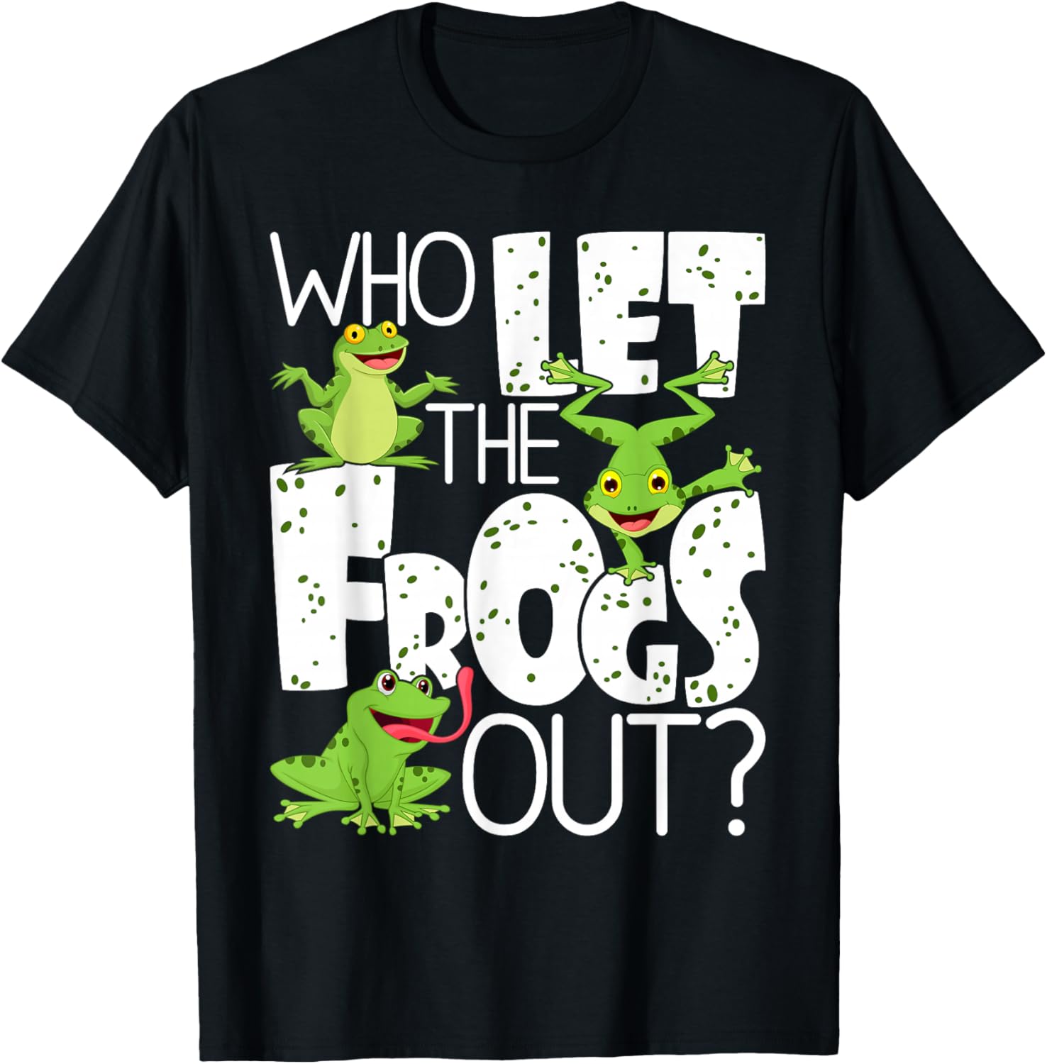 Who Let The Frogs Out - Funny Amphibian Lover Frog Owner T-Shirt Small S