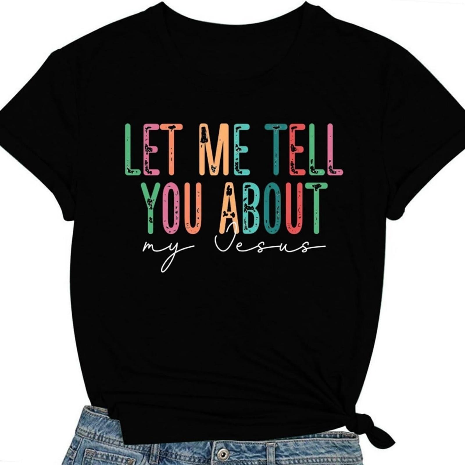 Христианские футболки для женщин Футболка с верой Позвольте мне рассказать вам о моем Иисусе Футболки S