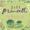 A Walk In The Park by Jill Mansell Paperback Book 9780755355853