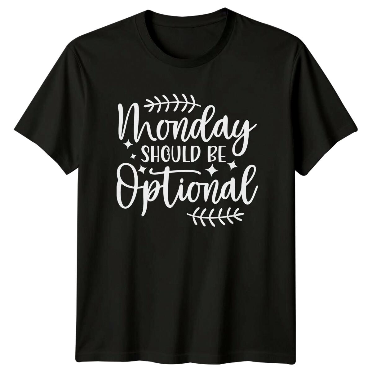 Monday Should Be Optional Funny Slogan Graphic T-Shirt XL