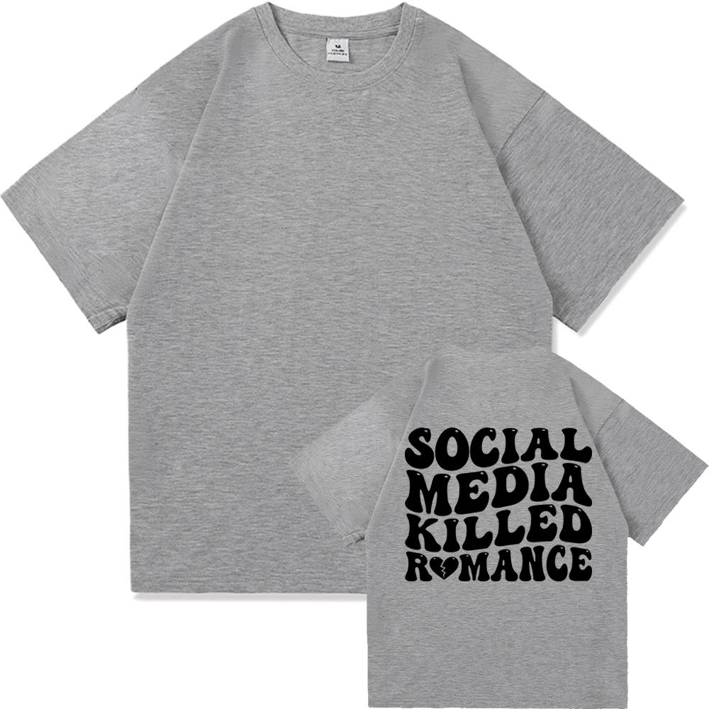Social Media Killed Romance T Shirt Summer Fashion Men Funny Letter T-Shirt Unisex High Quality Vintage Cotton Tees Shirts Tops