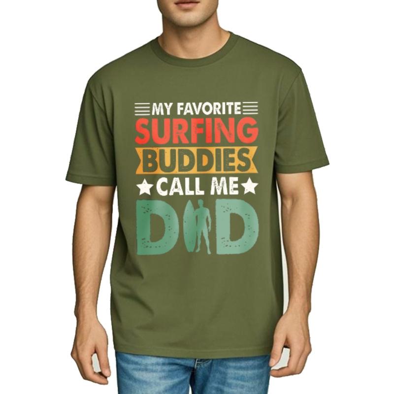 

Cotton Tee Workout Men Crew Neck tshirt Streetwear My Favorite Surfing Buddies Call Me Dad Cool Boys Tee shirt Breathable Tee 4XL