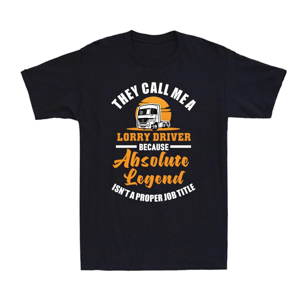 They Call Me A Lorry Driver Funny Trucker Truck Driving Gift Men s T-Shirt XXL