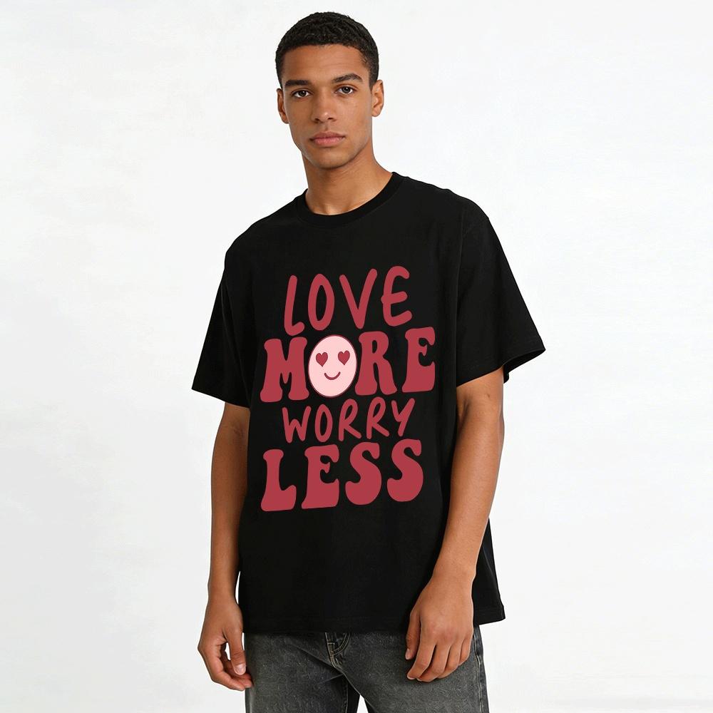 Love More Worry Less Slogan Print Casual Crew Neck T-Shirt Pure Cotton T-shirt