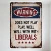 Vintage Rusty Metal Warning Sign, Distressed 'WARNING DOES NOT PLAY WELL WITH LIBERALS' Retro Sign with Red Stars & Bolts, Antiq
