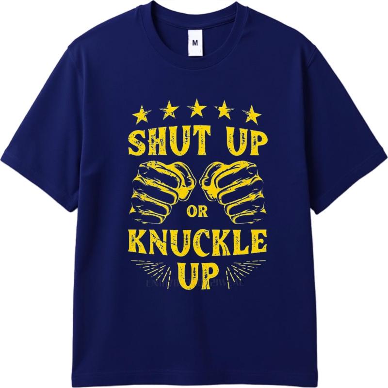 men brand tshirt Casual summer Boys tshirt Shut Up Or Knuckle Up Short Sleeve Rock Oneck Teeshirt summer fashion man t shirt 3XL