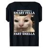 Men's T Shirt You’re Either A Smart Fella or A Fart Smella Meme Cat Y2K Women Cotton Tee Oversize Loose Short Sleeve Unisex Tops
