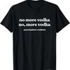 Tricouri Amuzante cu Vodcă Bărbați Femei Gata cu Vodca Tricou