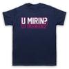 U Mirin? Bodybuilding Workout Slogan Meme Gym Workout Mens And Womens T-Shirt
