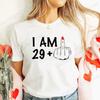 Women's New Fashion Clothing I Am 19/29/39/49/59/69 Plus Middle Finger Tops Adult Humor Birthday Party Tshirt Funny Clothes
