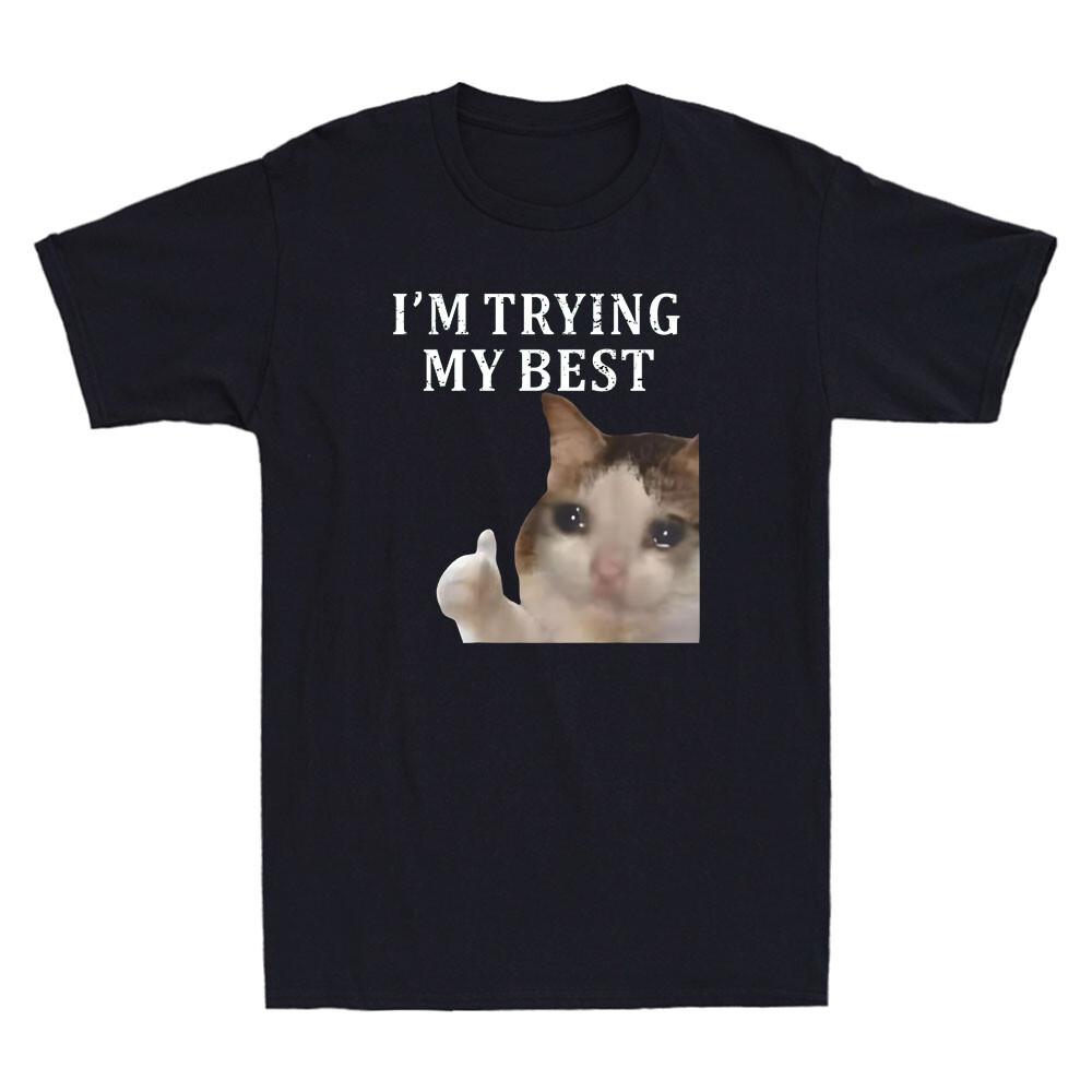 I'm Trying My Best Funny Crying Cat Meme Humor Quote Joke Vintage Men's T-Shirt