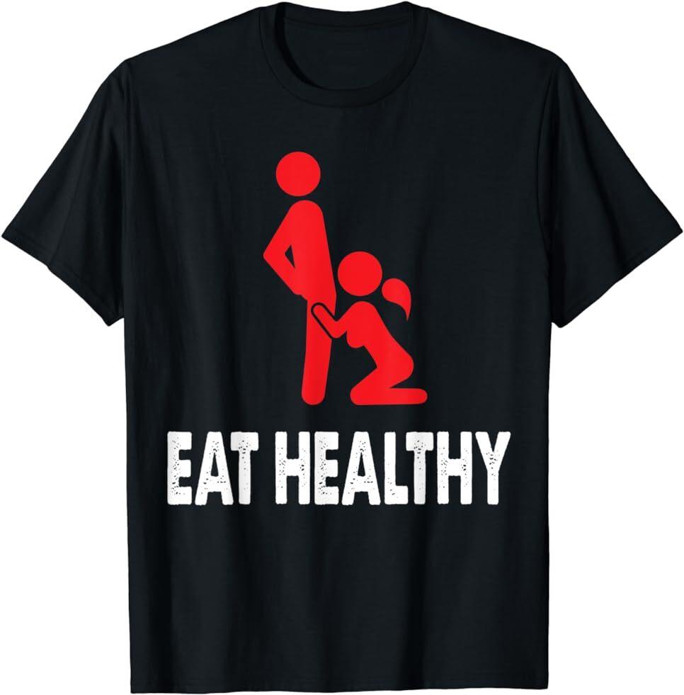 NEW LIMITED Humor Eating Healthy For Mens Womens Great Gift Idea T-Shirt S-5XL Unisex T-Shirt