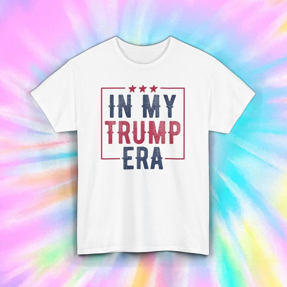In My Trump Era T-Shirt S-5XL Patriotic Political Gift Humor Statement Shirt