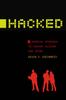 The Hacked : A Radical Approach To Hacker Culture and Crime Book