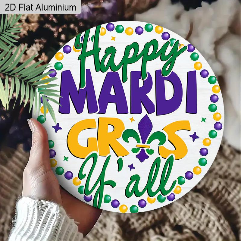 2D Flat 1pc Mardi Gras Round Aluminum Decor Plaque, "Happy Mardi Gras " Lettering Sign, Home Decor, Porch Decor, Bar Decor, Carnival Celebrations