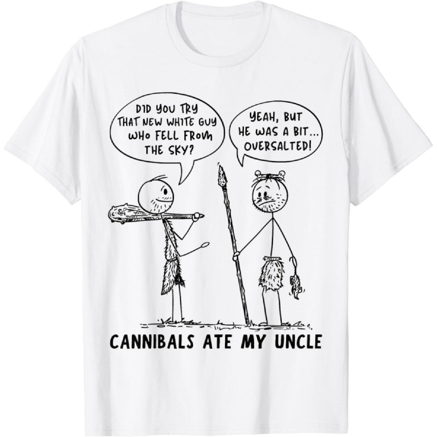 SykForn Cannibals Ate My Uncle T-Shirt 100% Cotton Graphic T-Shirt Mens Womens Unisex XXXXXL белый
