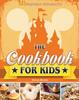 The The Cookbook for Kids : 200 Easy Recipes Will Love To Make Book