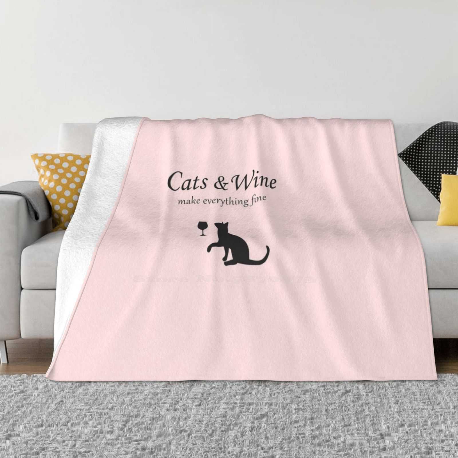 Cats And Wine Make Everything Fine Fashion Soft Warm Flannel Blanket Cats Wine Everything Fine Cat Mom Kitten Kitty Hilarious 30x40in