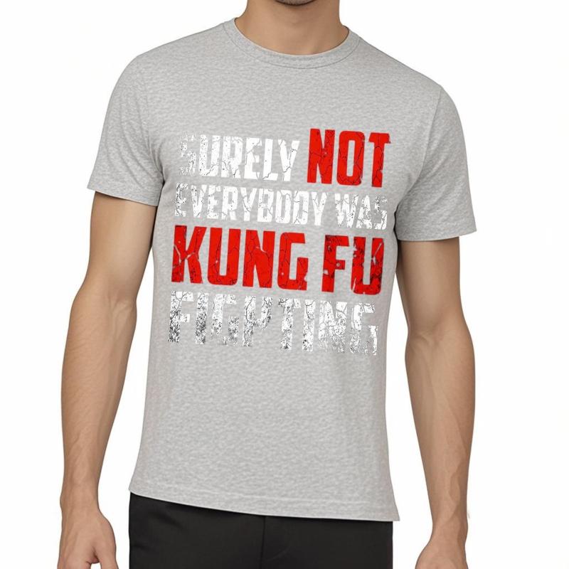 Graphic Summer For Men Tshirt Surely Not Everybody Was Kung Fu Fighting Short Sleeve Comfortable Round Neck Teeshirt
