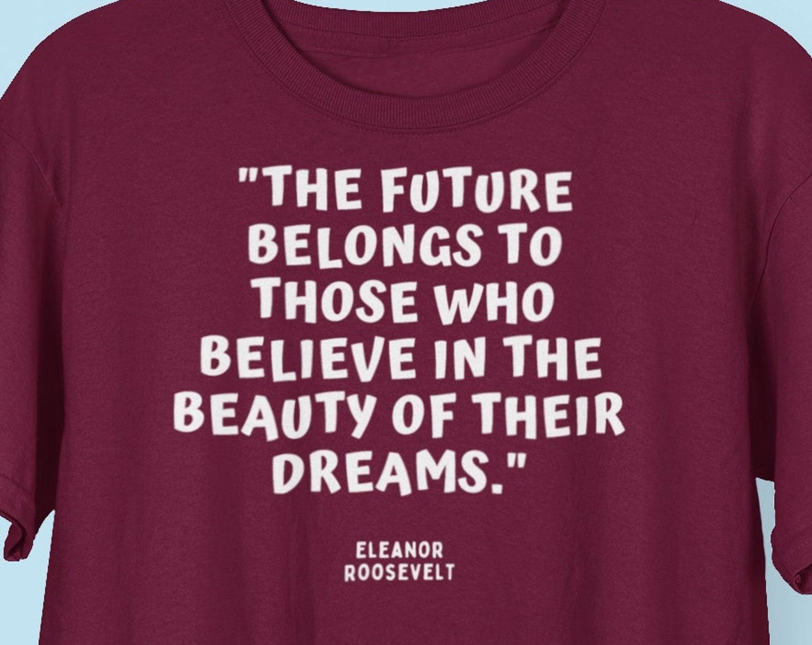 Graduation Motivation Eleanor Roosevelt Female Empowerment T shirt, Feminist T shirt, Graduation shirt, Book Quote T shirt L