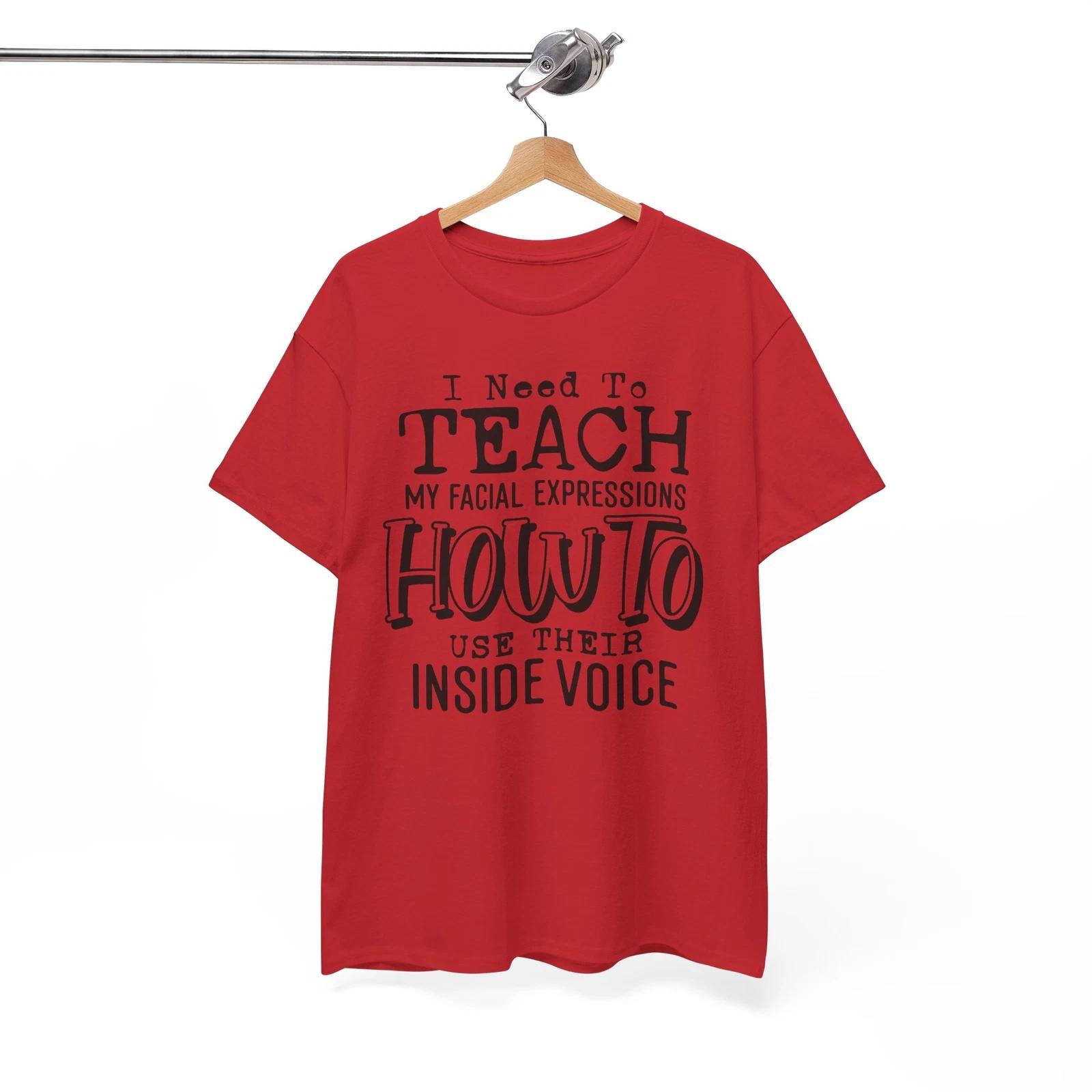 

Casual Sarcasm T-Shirt | Everyday Humor Tee | I Need To Teach Shirt S