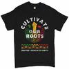 Cultivate Our Roots Inspire Educate Unite African American T-Shirt 100% Cotton O-Neck Summer Short Sleeve Casual Mens T-shirt