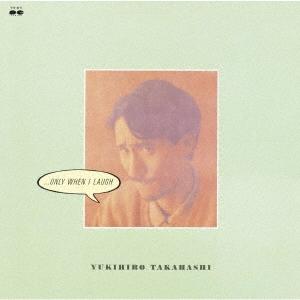 

LP Record YUKIHIRO TAKAHASHI ...ONLY WHEN I LAUGH PCJA00101 T.E.N.T 2022 Japan Japanese PopRock