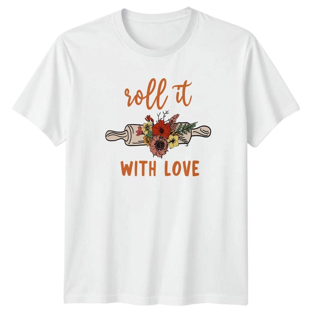 Roll It With Love Unisexs TShirt Floral Baking Chef Birthday Gift For Her S