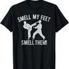 Smell My Karate Feet Funny Shirt TShirt T-Shirt