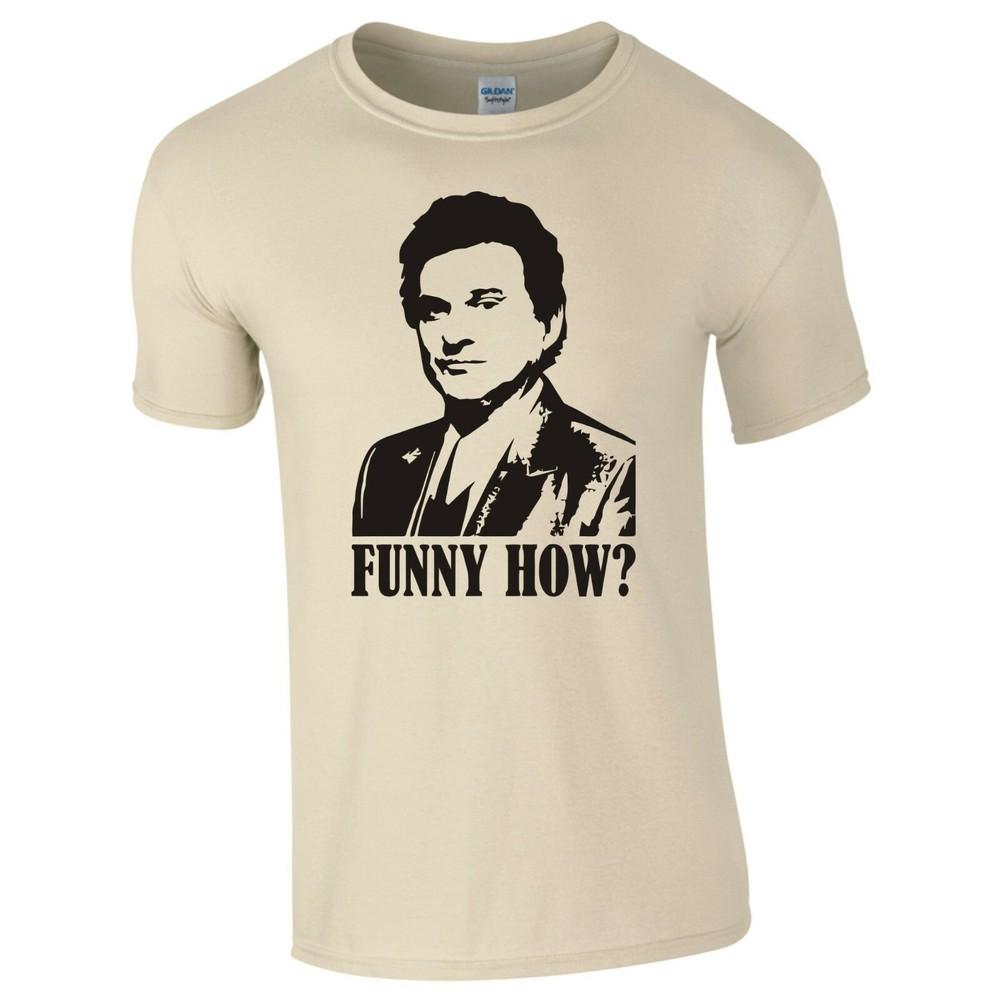 Inspired By Goodfellas Funny How Tshirt 2XL