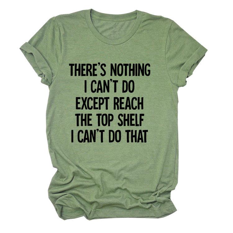 

There s Nothing I Can t Do Letter Printed Round Neck Casual Short Sleeved Loose Base Women s T-shirts S