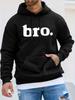 Bro. Minimalist Letter Print Unisex Street Style Casual Sport Hooded Sweatshirt, Autumn/Winter Top, Bro. Unisex Sweatshirt, Minimalist Streetwear Styl