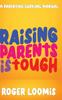 The Raising Parents Is Tough : A Parenting Survival Manual Book