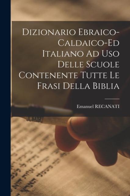 Buch Dizionario Ebraico-caldaico-ed Italiano Ad Uso Delle Scuole Contenente Tutte Le Frasi Della Biblia